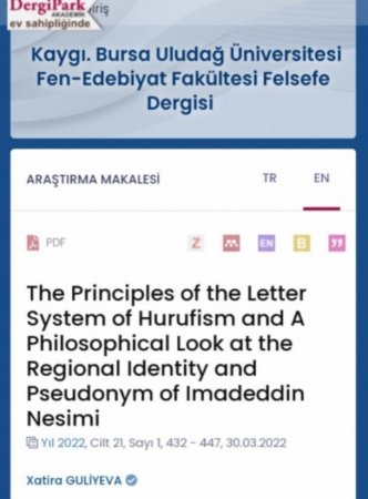 Xatirə Quliyeva. “Hürufilik təliminin hərf sisteminin prinsipləri ilə İmadəddin Nəsiminin milli-region identikliyinə və təxəllüsünə fəlsəfi baxış” (Bursa. 2022)
