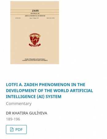 Xatirə Quliyeva. “Dünya süni intellekt sisteminin inkişafında Lütfi Zadə fenomeni” (Pakistan.Sənət və sosial elmlər.2021)